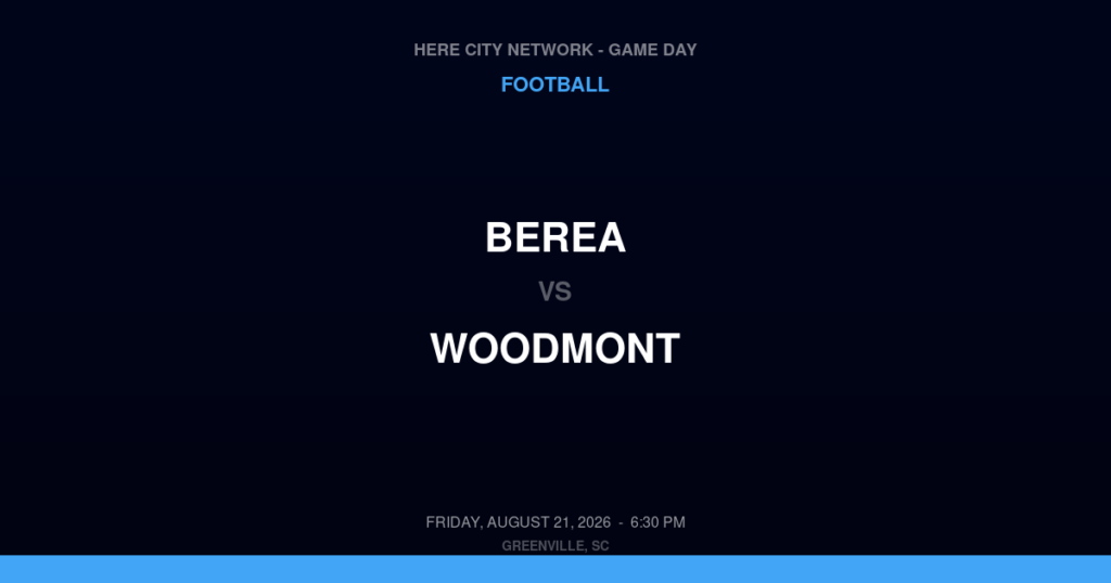 Berea vs. Woodmont — Football Game Day — Greenville, SC — Aug 21, 2026