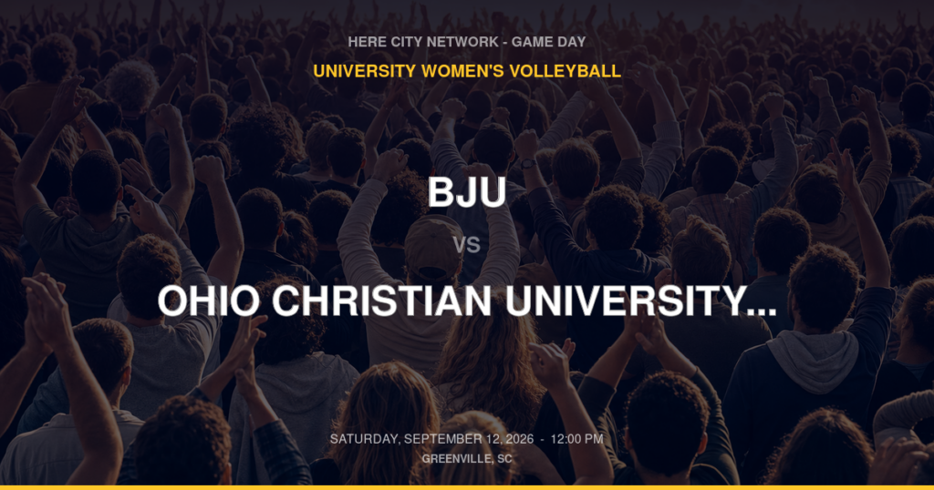 BJU vs. Ohio Christian University – NCCAA Regional Kickoff — University Women's Volleyball Game Day — Greenville, SC — Sep 12, 2026