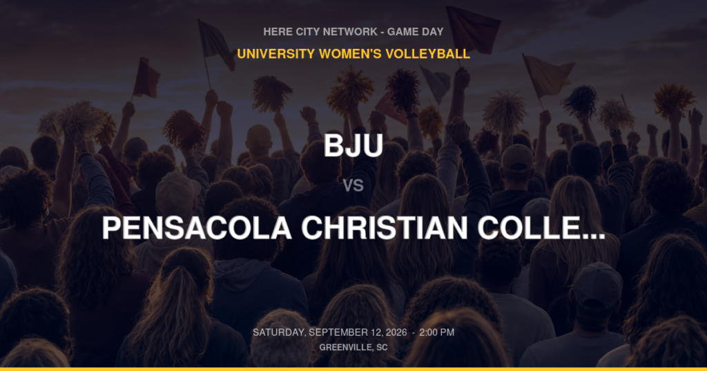 BJU vs. Pensacola Christian College – NCCAA Regional Kickoff — University Women's Volleyball Game Day — Greenville, SC — Sep 12, 2026
