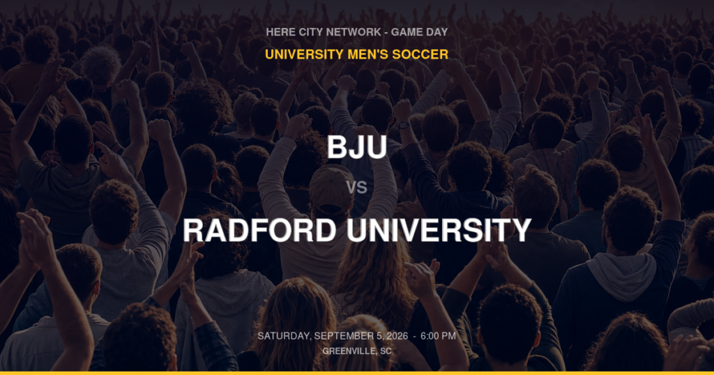 BJU vs. Radford University — University Men's Soccer Game Day — Greenville, SC — Sep 5, 2026