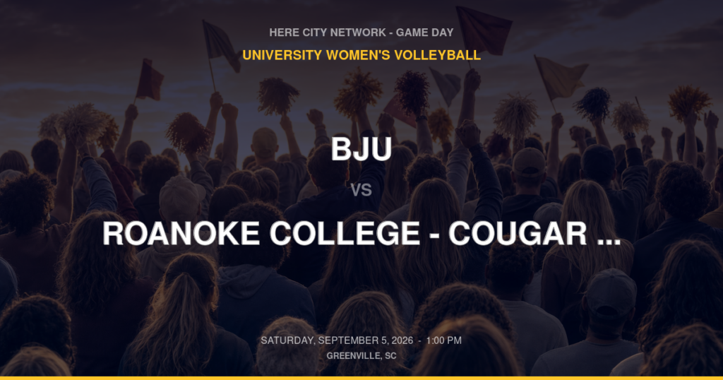 BJU vs. Roanoke College – Cougar Classic — University Women's Volleyball Game Day — Greenville, SC — Sep 5, 2026