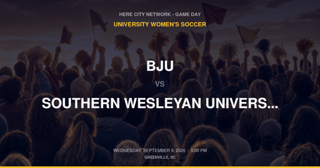 BJU vs. Southern Wesleyan University (S.C.) — University Women's Soccer Game Day — Greenville, SC — Sep 9, 2026