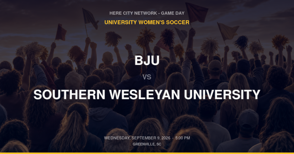 BJU vs. Southern Wesleyan University — University Women's Soccer Game Day — Greenville, SC — Sep 9, 2026