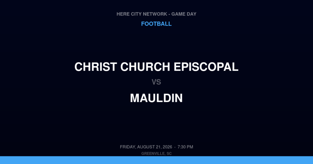 Christ Church Episcopal vs. Mauldin — Football Game Day — Greenville, SC — Aug 21, 2026