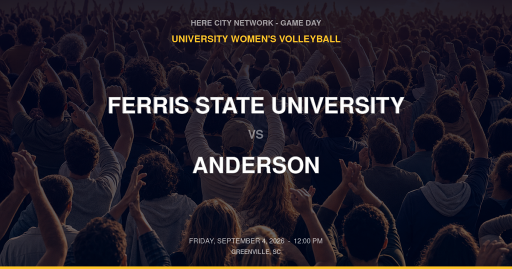 Ferris State University vs. Anderson — University Women's Volleyball Game Day — Greenville, SC — Sep 4, 2026