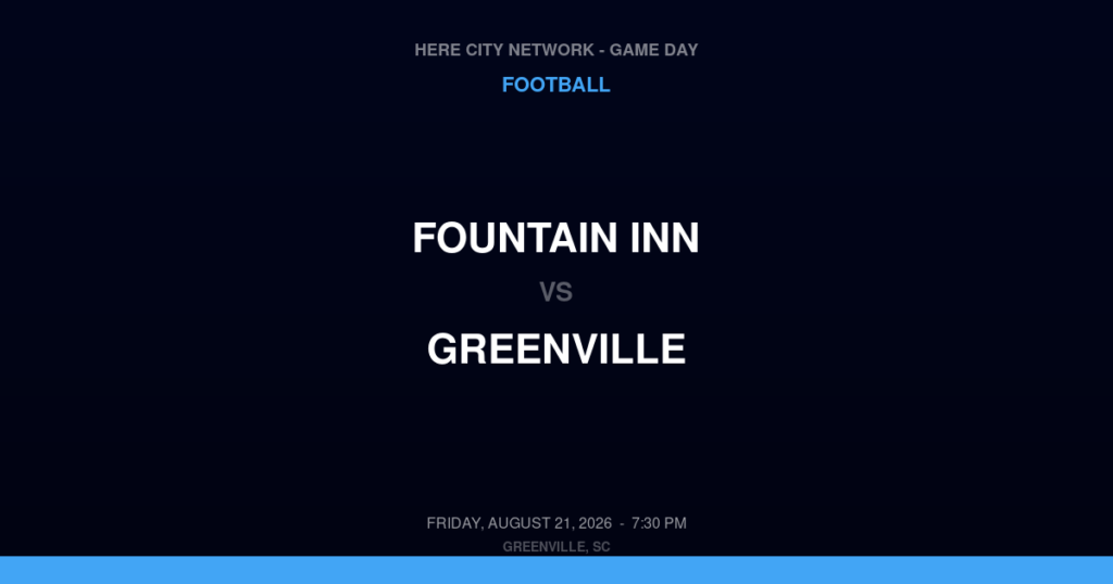Fountain Inn vs. Greenville — Football Game Day — Greenville, SC — Aug 21, 2026