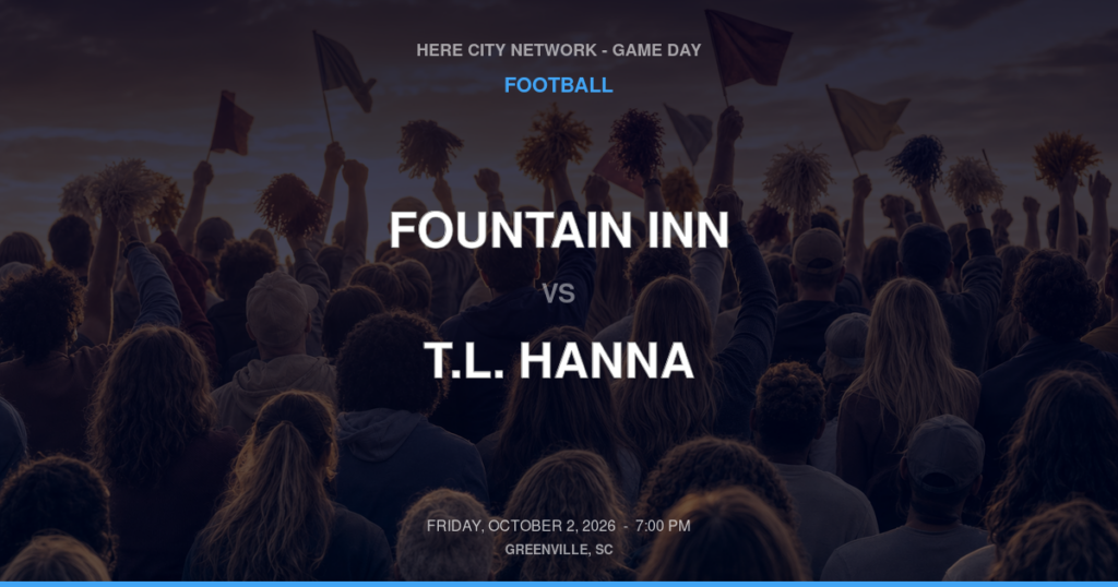 Fountain Inn vs. T.L. Hanna — Football Game Day — Anderson, SC — Oct 2, 2026