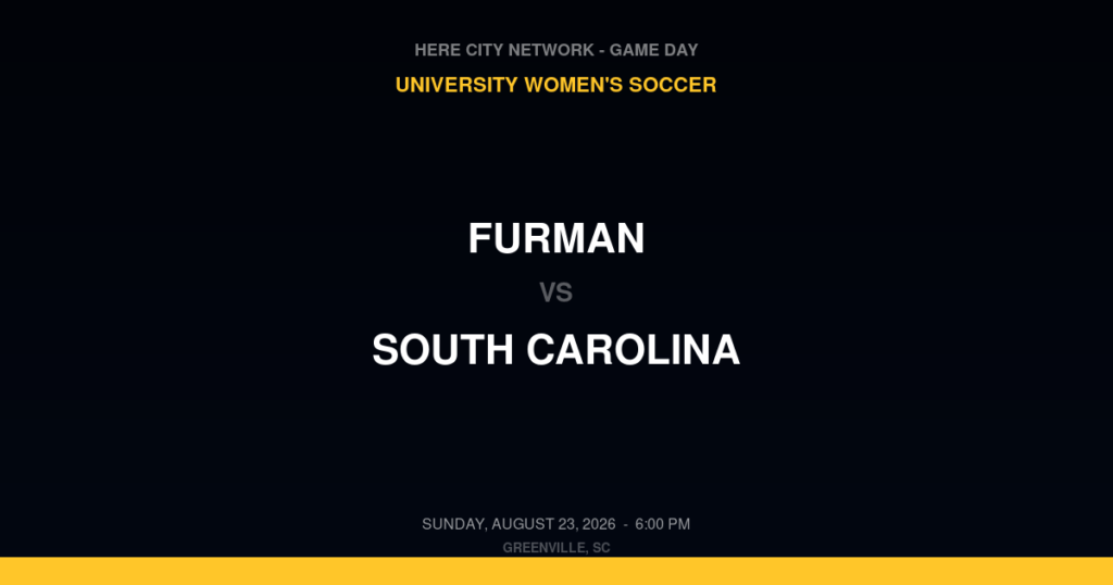 Furman vs. South Carolina — University Women's Soccer Game Day — Greenville, SC — Aug 23, 2026
