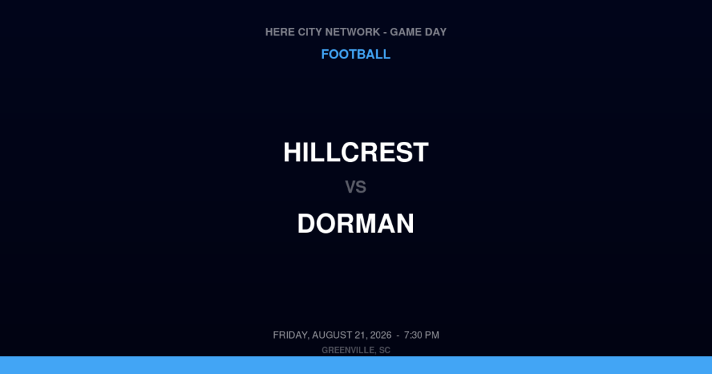 Hillcrest vs. Dorman — Football Game Day — Greenville, SC — Aug 21, 2026