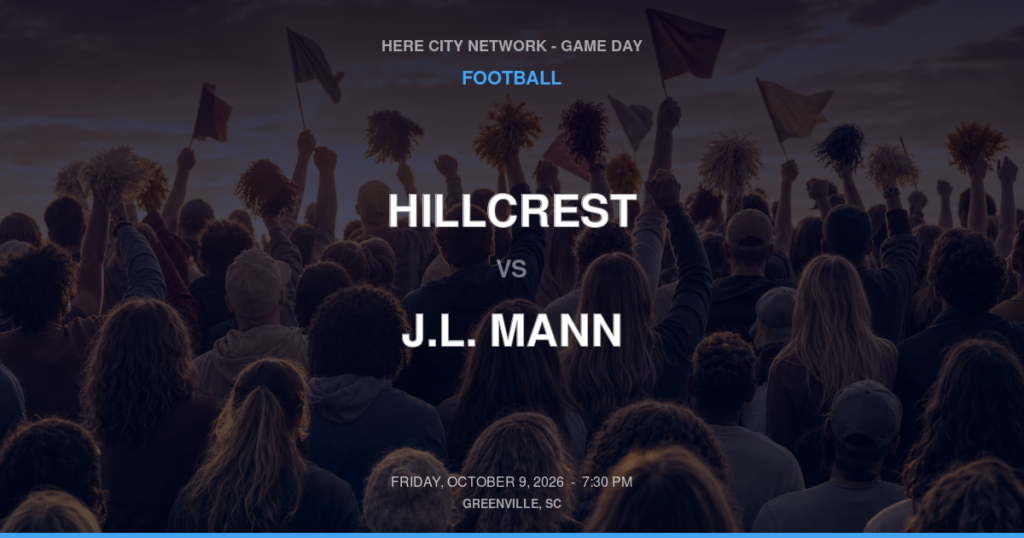 Hillcrest vs. J.L. Mann — Football Game Day — Greenville, SC — Oct 9, 2026