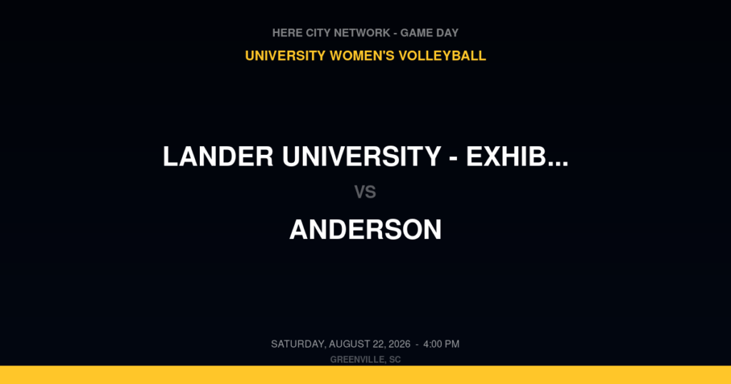 Lander University – Exhibition vs. Anderson — University Women's Volleyball Game Day — Greenville, SC — Aug 22, 2026