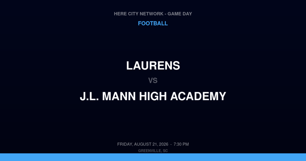 Laurens vs. J.L. Mann High Academy — Football Game Day — Greenville, SC — Aug 21, 2026