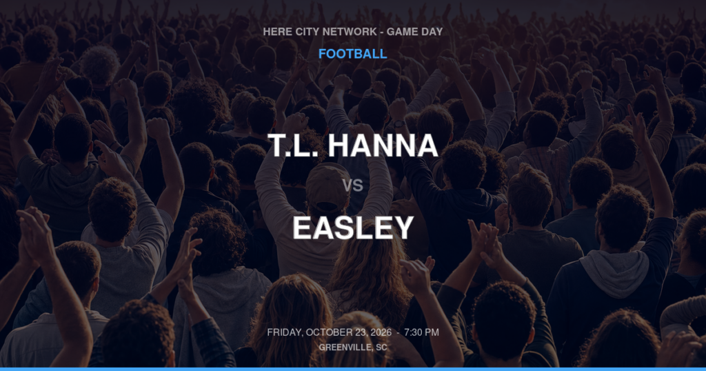 T.L. Hanna vs. Easley — Football Game Day — Easley, SC — Oct 23, 2026