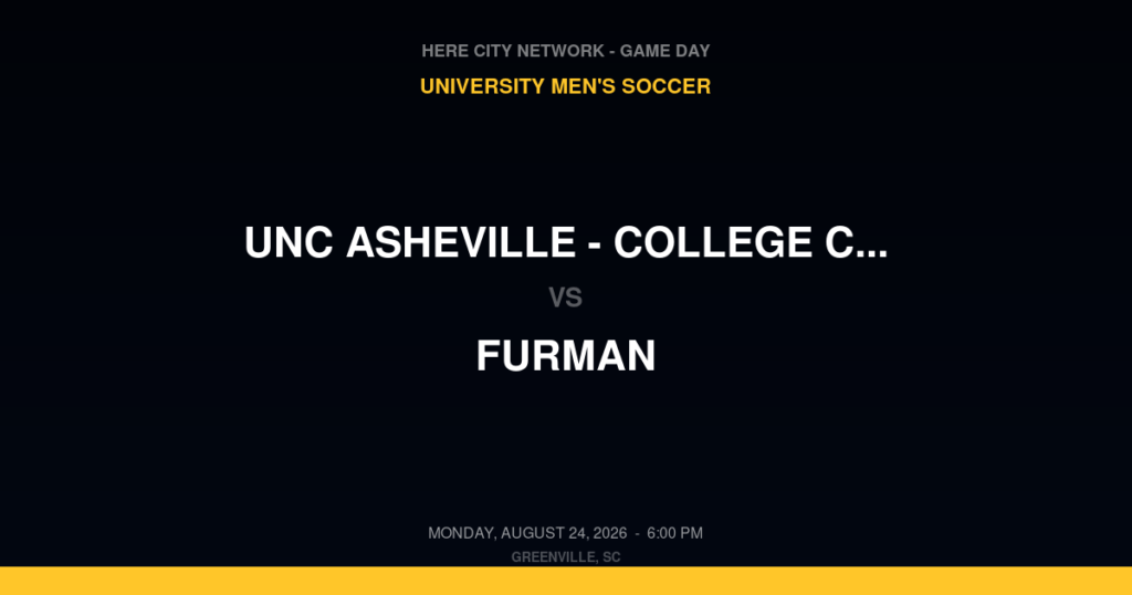 UNC Asheville – College Cup Banner Unveiling Ceremony vs. Furman — University Men's Soccer Game Day — Greenville, SC — Aug 24, 2026